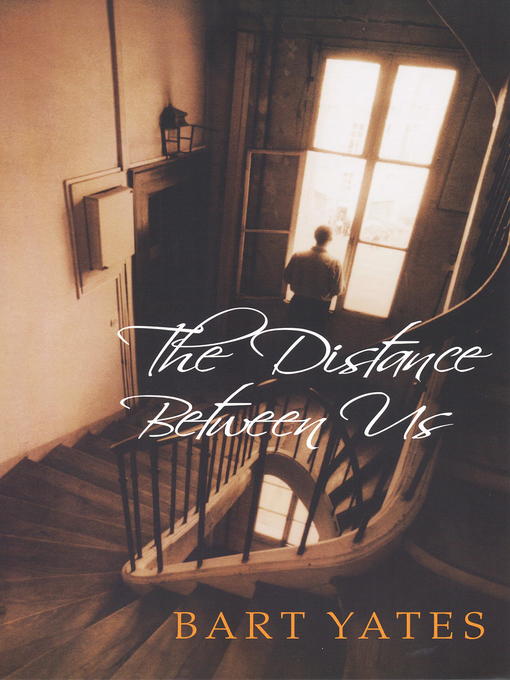 Title details for The Distance Between Us by Bart Yates - Available